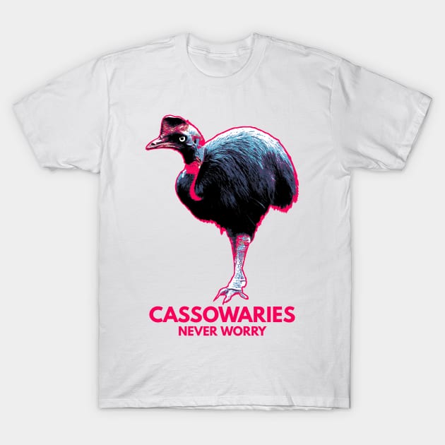 Be A Cassowary Because T-Shirt by Worldengine